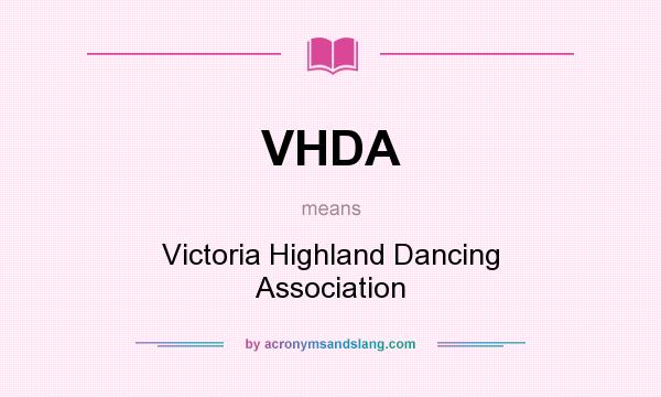 What does VHDA mean? It stands for Victoria Highland Dancing Association