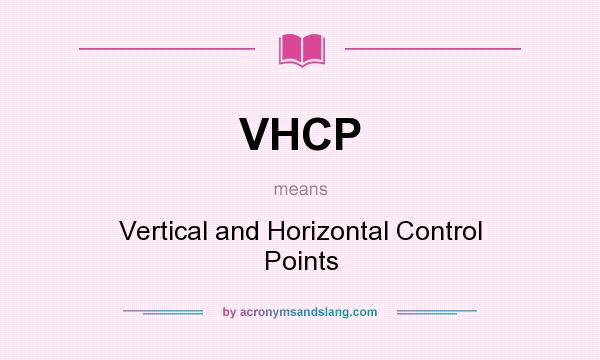 What does VHCP mean? It stands for Vertical and Horizontal Control Points