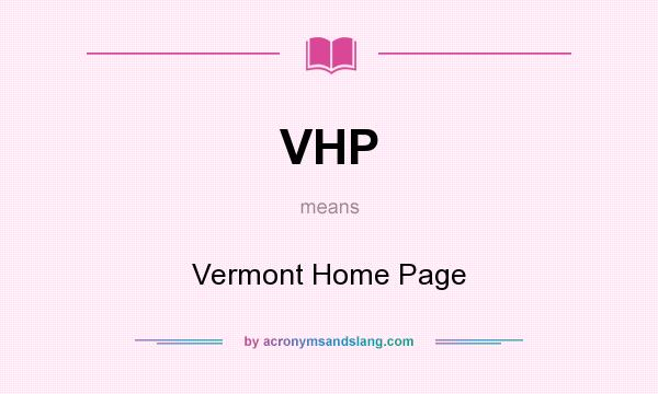 What does VHP mean? It stands for Vermont Home Page
