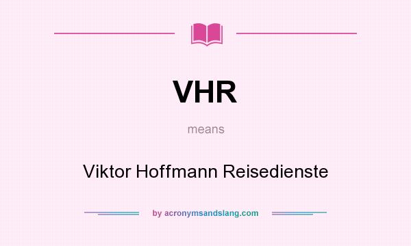 What does VHR mean? It stands for Viktor Hoffmann Reisedienste