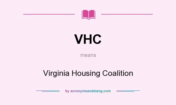 What does VHC mean? It stands for Virginia Housing Coalition