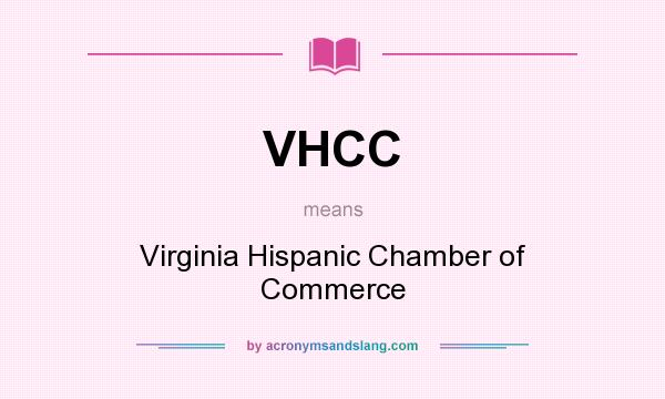 What does VHCC mean? It stands for Virginia Hispanic Chamber of Commerce