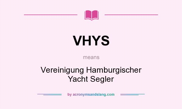 What does VHYS mean? It stands for Vereinigung Hamburgischer Yacht Segler