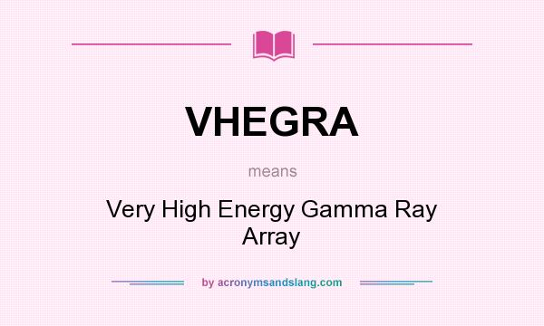 What does VHEGRA mean? It stands for Very High Energy Gamma Ray Array