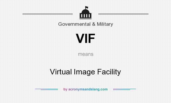 What does VIF mean? It stands for Virtual Image Facility