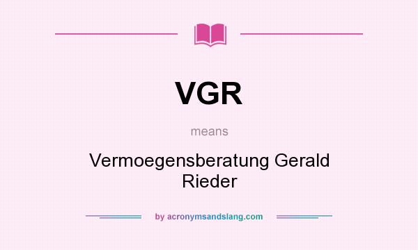 What does VGR mean? It stands for Vermoegensberatung Gerald Rieder