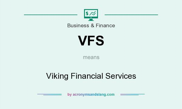 What does VFS mean? It stands for Viking Financial Services