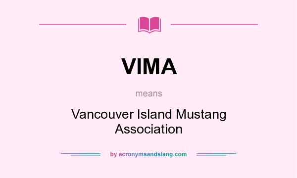 What does VIMA mean? It stands for Vancouver Island Mustang Association