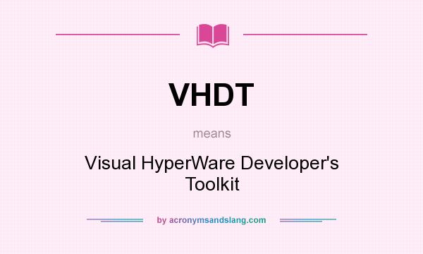 What does VHDT mean? It stands for Visual HyperWare Developer`s Toolkit