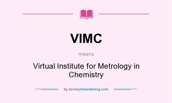 What does VIMC mean? It stands for Virtual Institute for Metrology in Chemistry