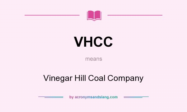What does VHCC mean? It stands for Vinegar Hill Coal Company