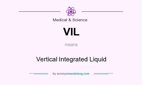 What does VIL mean? It stands for Vertical Integrated Liquid