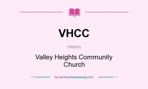 What does VHCC mean? It stands for Valley Heights Community Church