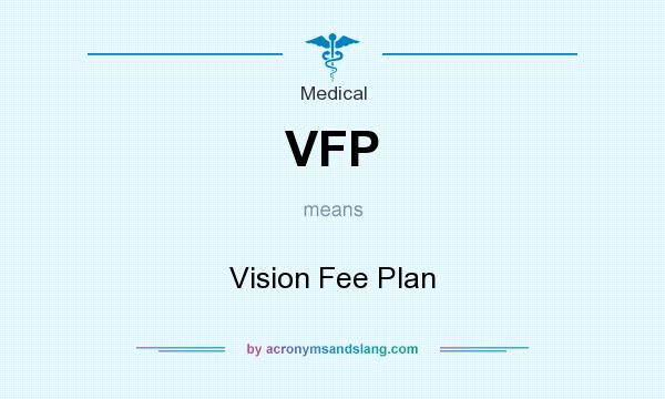 What does VFP mean? It stands for Vision Fee Plan