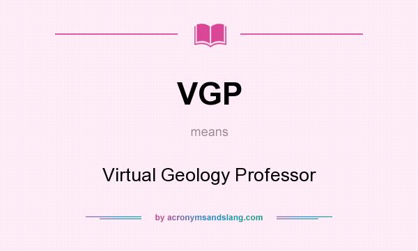 What does VGP mean? It stands for Virtual Geology Professor