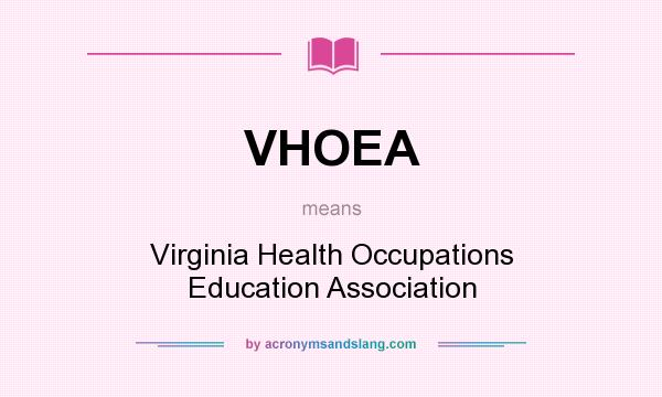 What does VHOEA mean? It stands for Virginia Health Occupations Education Association