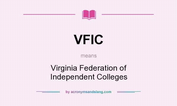 What does VFIC mean? It stands for Virginia Federation of Independent Colleges