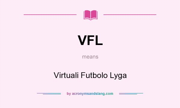 What does VFL mean? It stands for Virtuali Futbolo Lyga