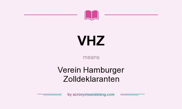 What does VHZ mean? It stands for Verein Hamburger Zolldeklaranten