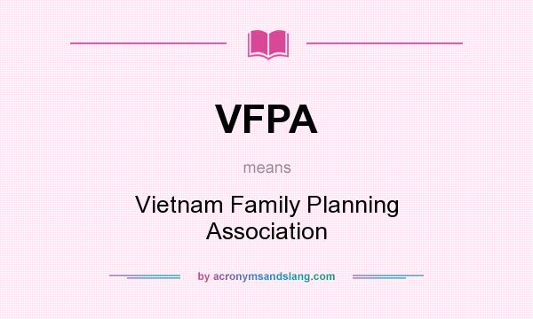 What does VFPA mean? It stands for Vietnam Family Planning Association