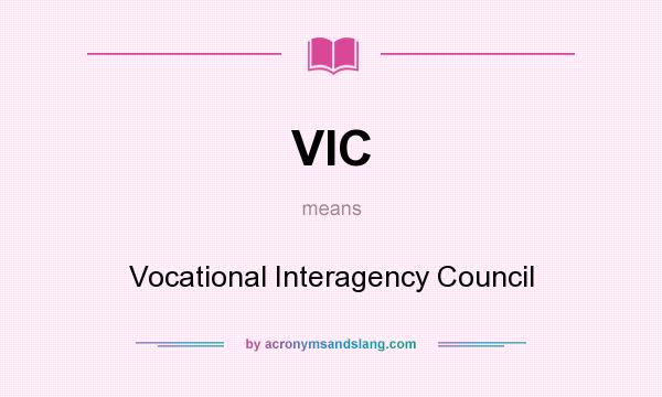 What does VIC mean? It stands for Vocational Interagency Council