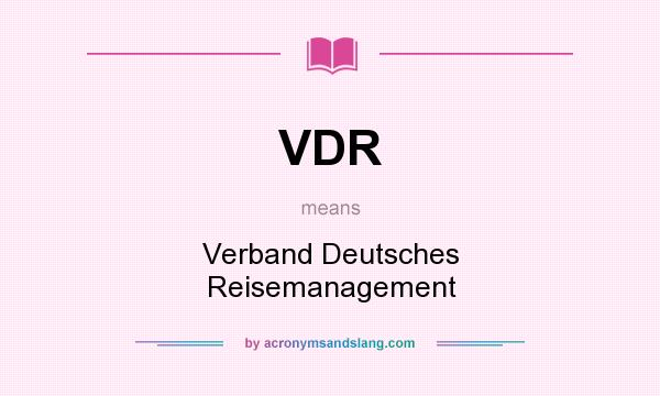 What does VDR mean? It stands for Verband Deutsches Reisemanagement