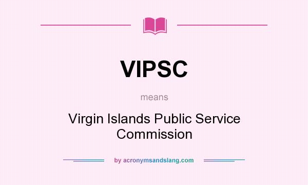 What does VIPSC mean? It stands for Virgin Islands Public Service Commission