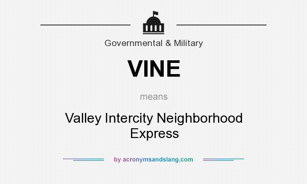 What does VINE mean? It stands for Valley Intercity Neighborhood Express