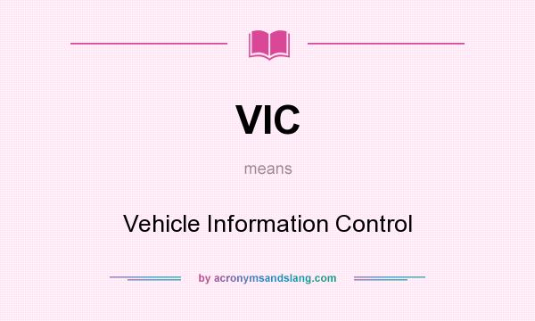What does VIC mean? It stands for Vehicle Information Control
