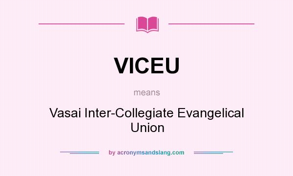 What does VICEU mean? It stands for Vasai Inter-Collegiate Evangelical Union