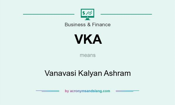 What does VKA mean? It stands for Vanavasi Kalyan Ashram