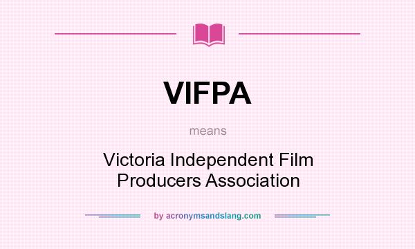 What does VIFPA mean? It stands for Victoria Independent Film Producers Association