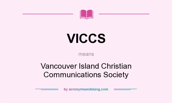 What does VICCS mean? It stands for Vancouver Island Christian Communications Society