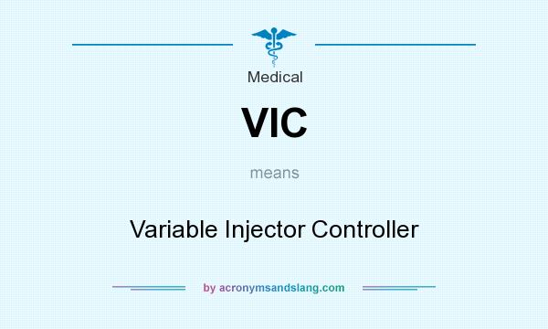 What does VIC mean? It stands for Variable Injector Controller