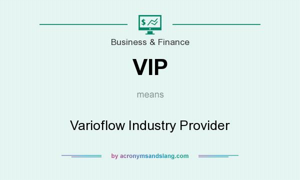 What does VIP mean? It stands for Varioflow Industry Provider