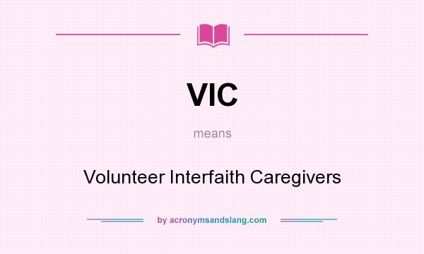 What does VIC mean? It stands for Volunteer Interfaith Caregivers