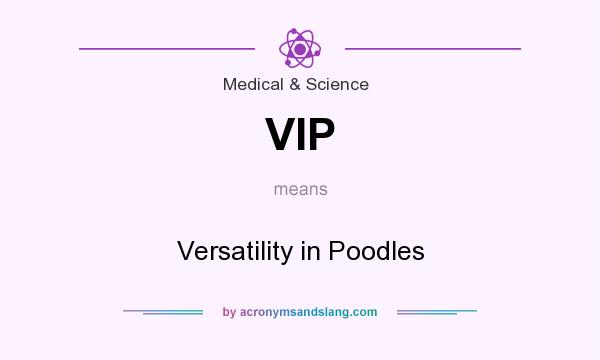 What does VIP mean? It stands for Versatility in Poodles