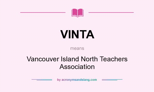 What does VINTA mean? It stands for Vancouver Island North Teachers Association