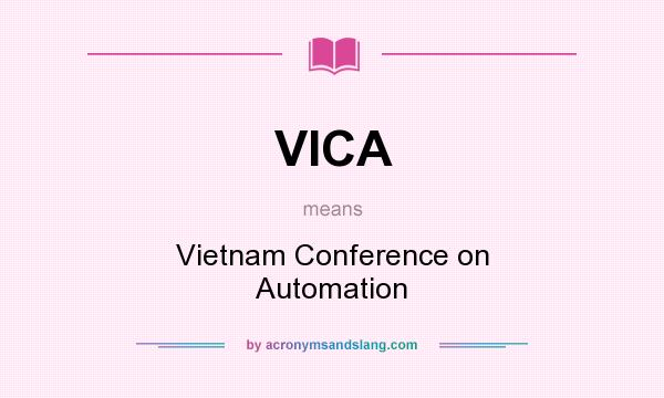 What does VICA mean? It stands for Vietnam Conference on Automation