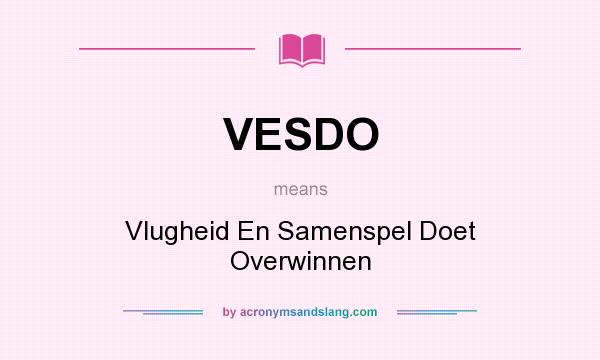 What does VESDO mean? It stands for Vlugheid En Samenspel Doet Overwinnen