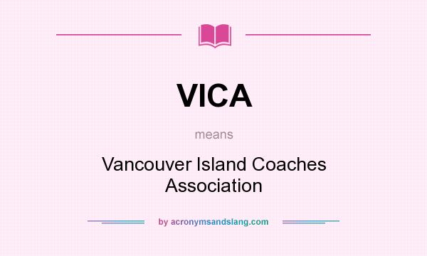 What does VICA mean? It stands for Vancouver Island Coaches Association