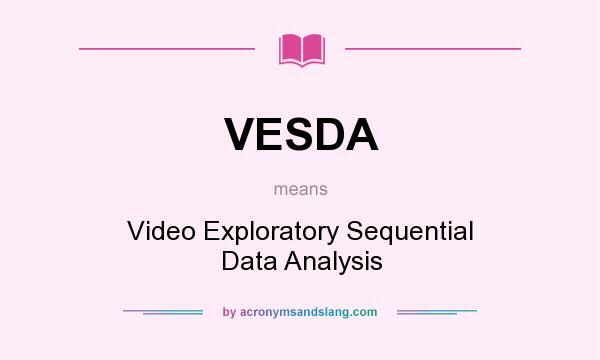 What does VESDA mean? It stands for Video Exploratory Sequential Data Analysis