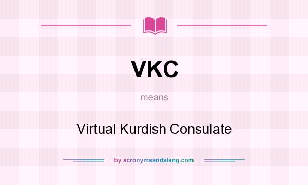 What does VKC mean? It stands for Virtual Kurdish Consulate