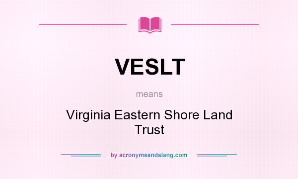 What does VESLT mean? It stands for Virginia Eastern Shore Land Trust
