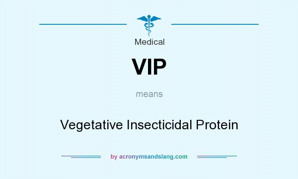 What does VIP mean? It stands for Vegetative Insecticidal Protein