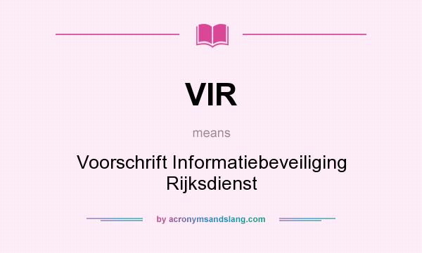 What does VIR mean? It stands for Voorschrift Informatiebeveiliging Rijksdienst