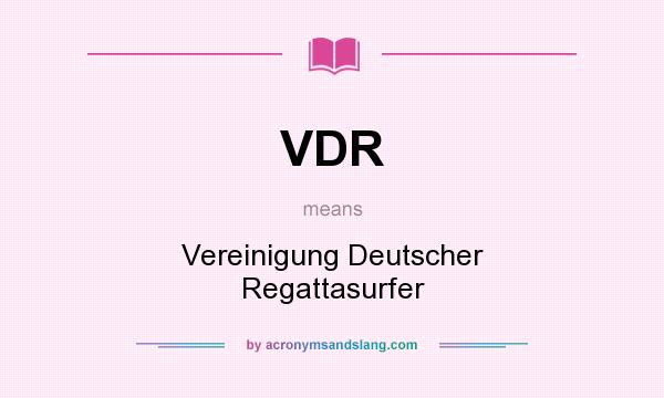 What does VDR mean? It stands for Vereinigung Deutscher Regattasurfer
