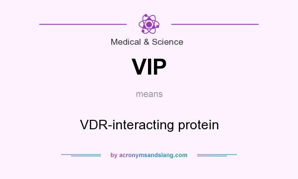 What does VIP mean? It stands for VDR-interacting protein
