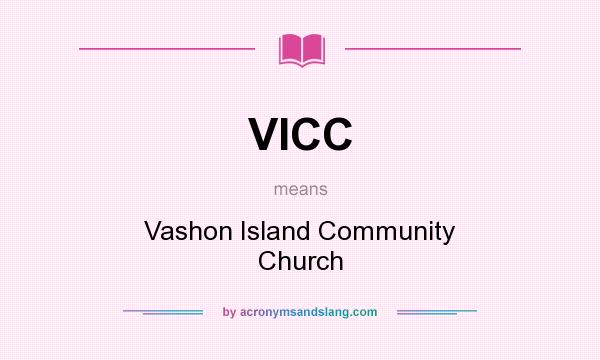 What does VICC mean? It stands for Vashon Island Community Church