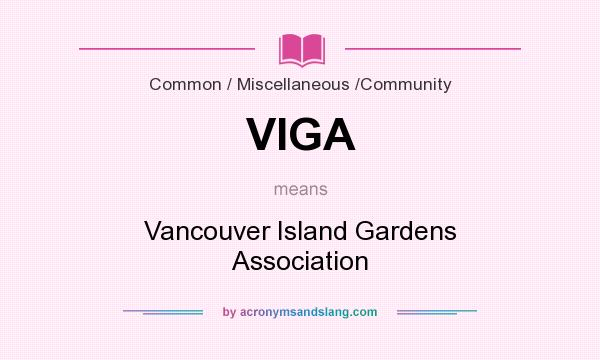 What does VIGA mean? It stands for Vancouver Island Gardens Association